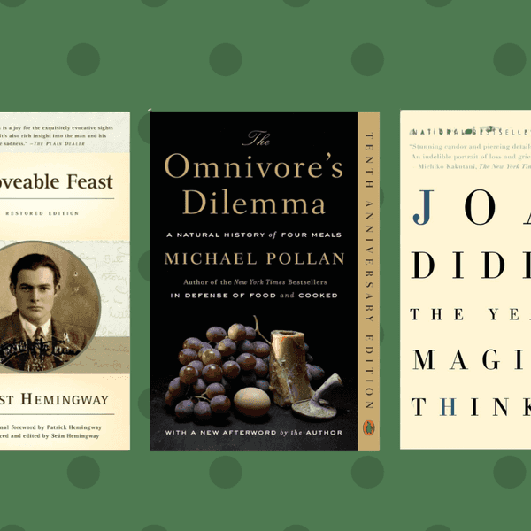 A Moveable Feast, Omnivore's Dilemma, The Year of Magical Thinking