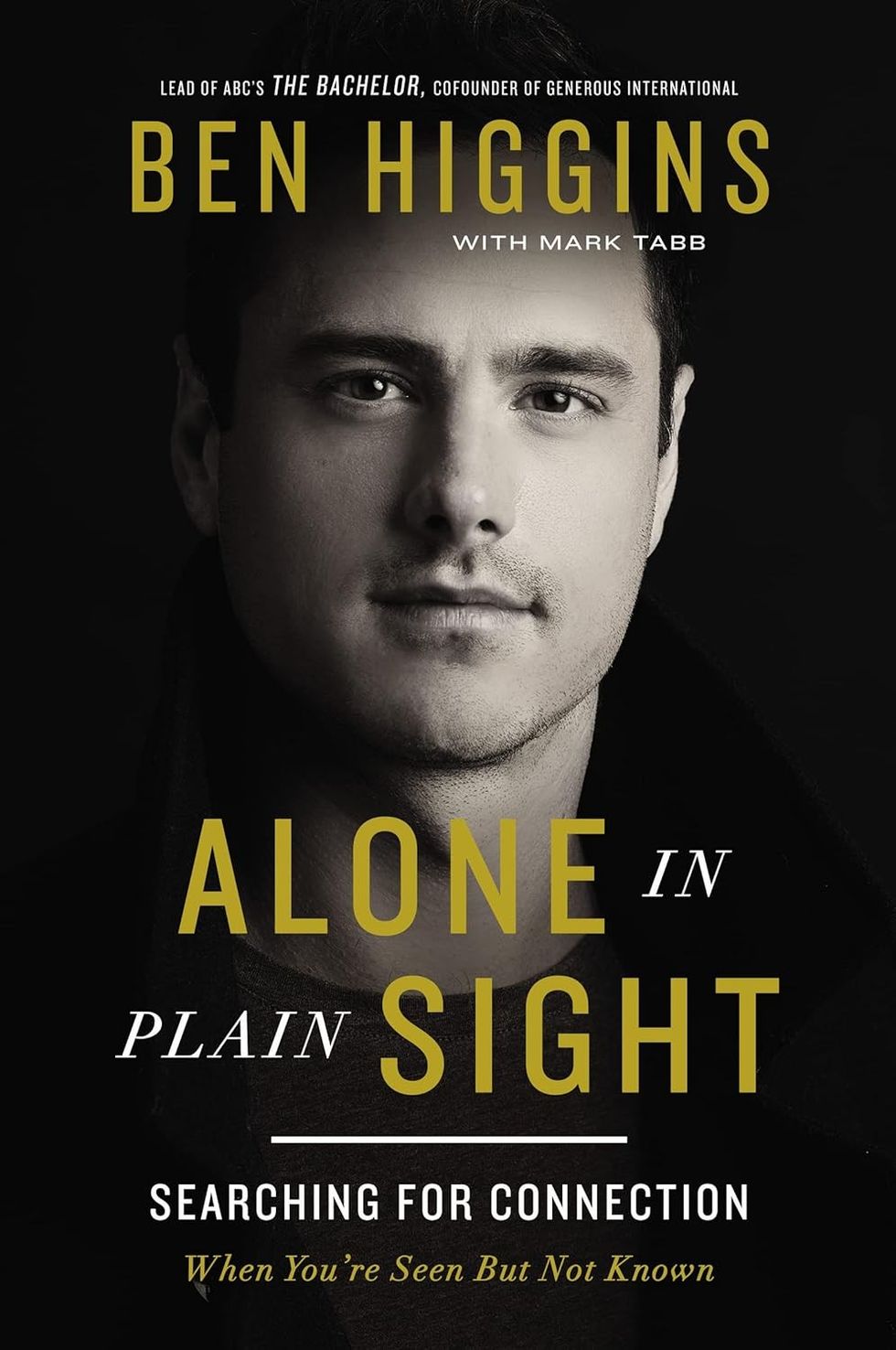 Alone In Plain Sight Alone In Plain Sight by Ben Higgins