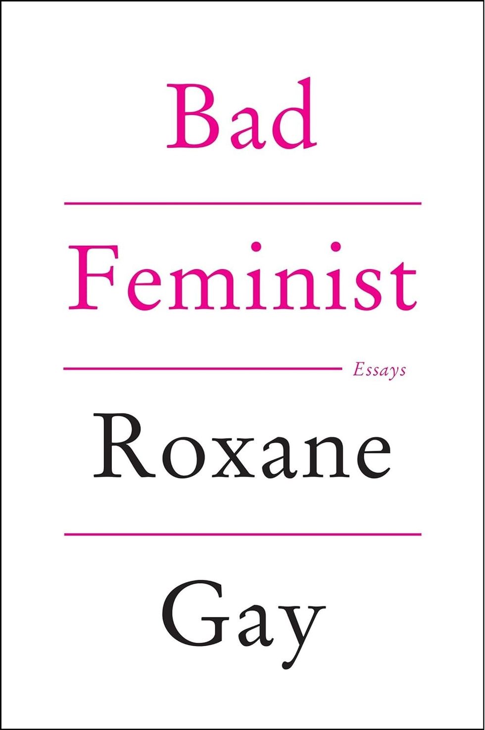 Bad Feminist by Roxane Gay