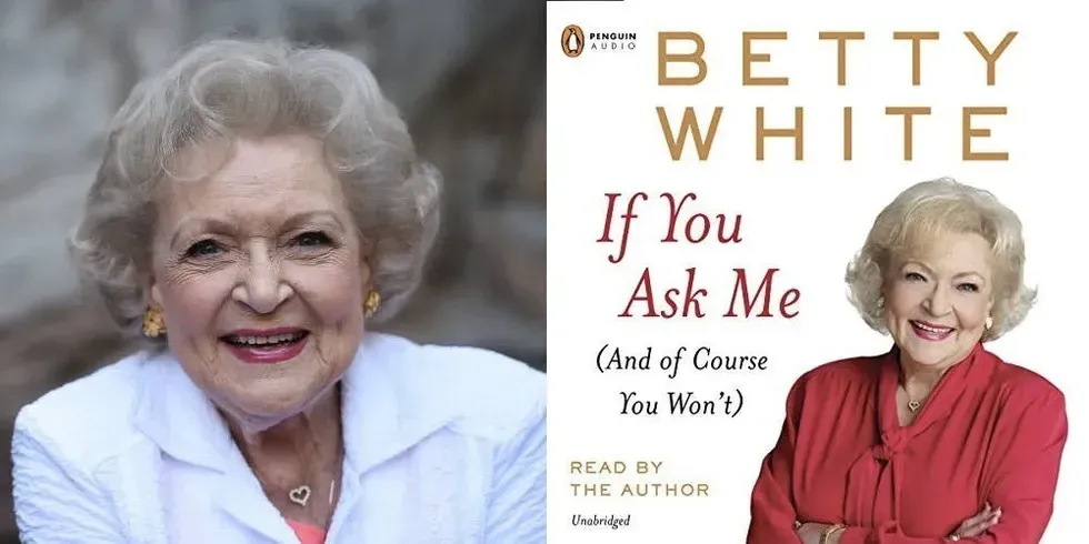 Betty White reading "If You Ask Me"