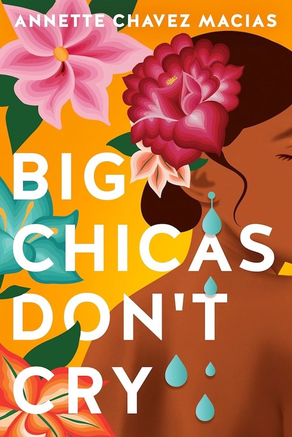 Big Chicas Don't Cry\u200b by Annette Chavez Macias