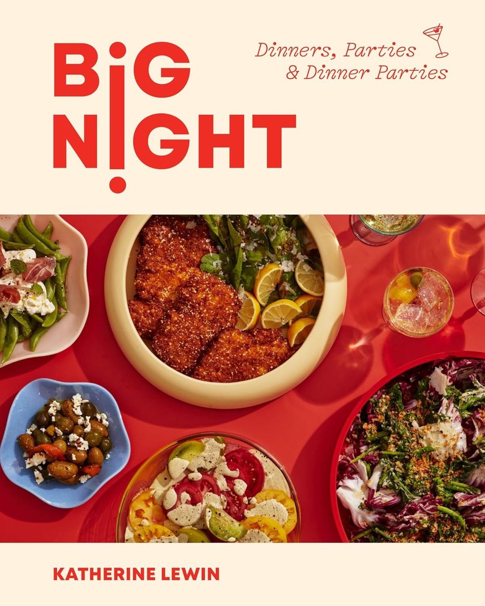 Big Night: Dinners, Parties, and Dinner Parties by Katherine Lewin