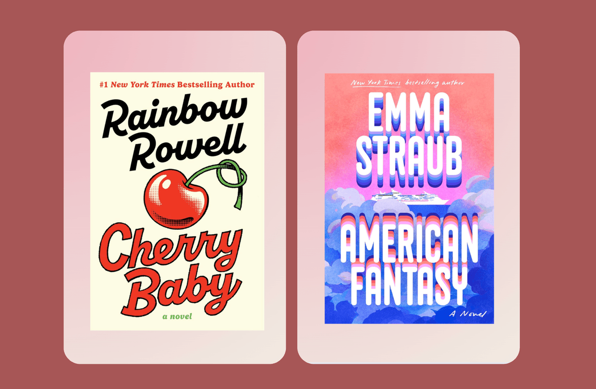 Book covers: "Cherry Baby" by Rainbow Rowell and "American Fantasy" by Emma Straub.