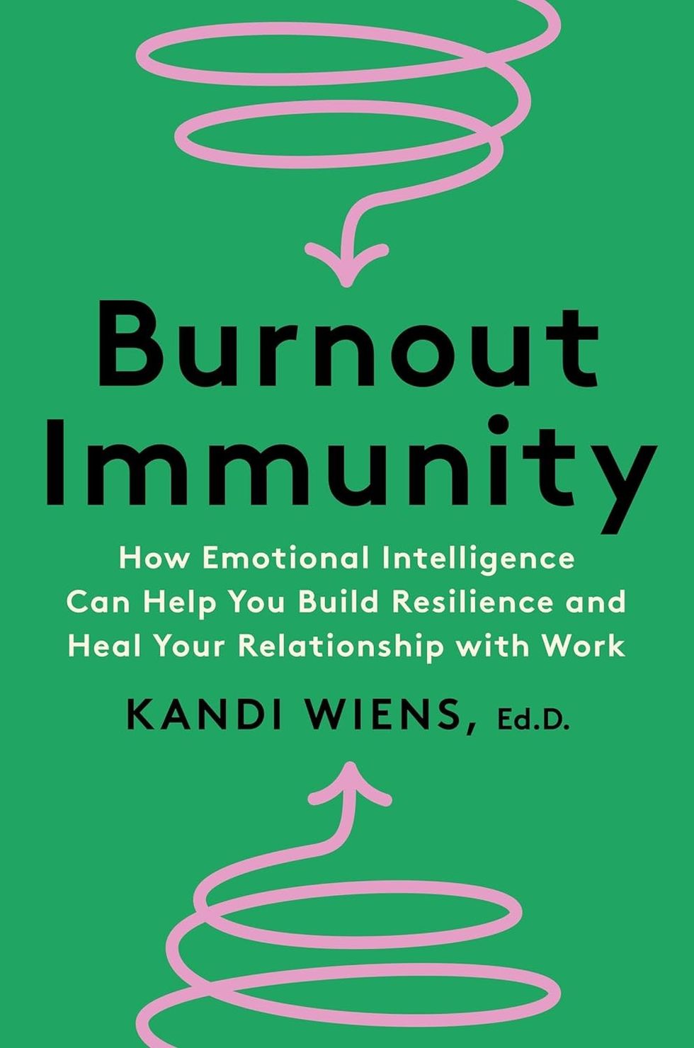 Burnout Immunity by Kandi Wiens, Ed.D
