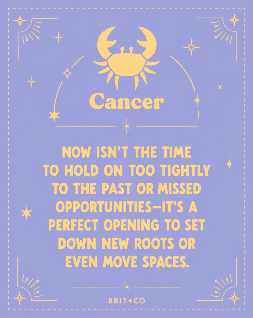 Cancer horoscope advice: let go of the past, embrace new opportunities.