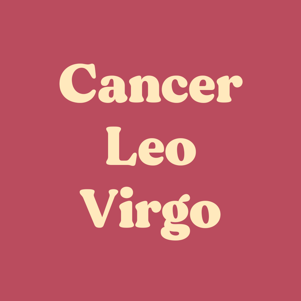 cancer, leo, virgo weekly horoscope