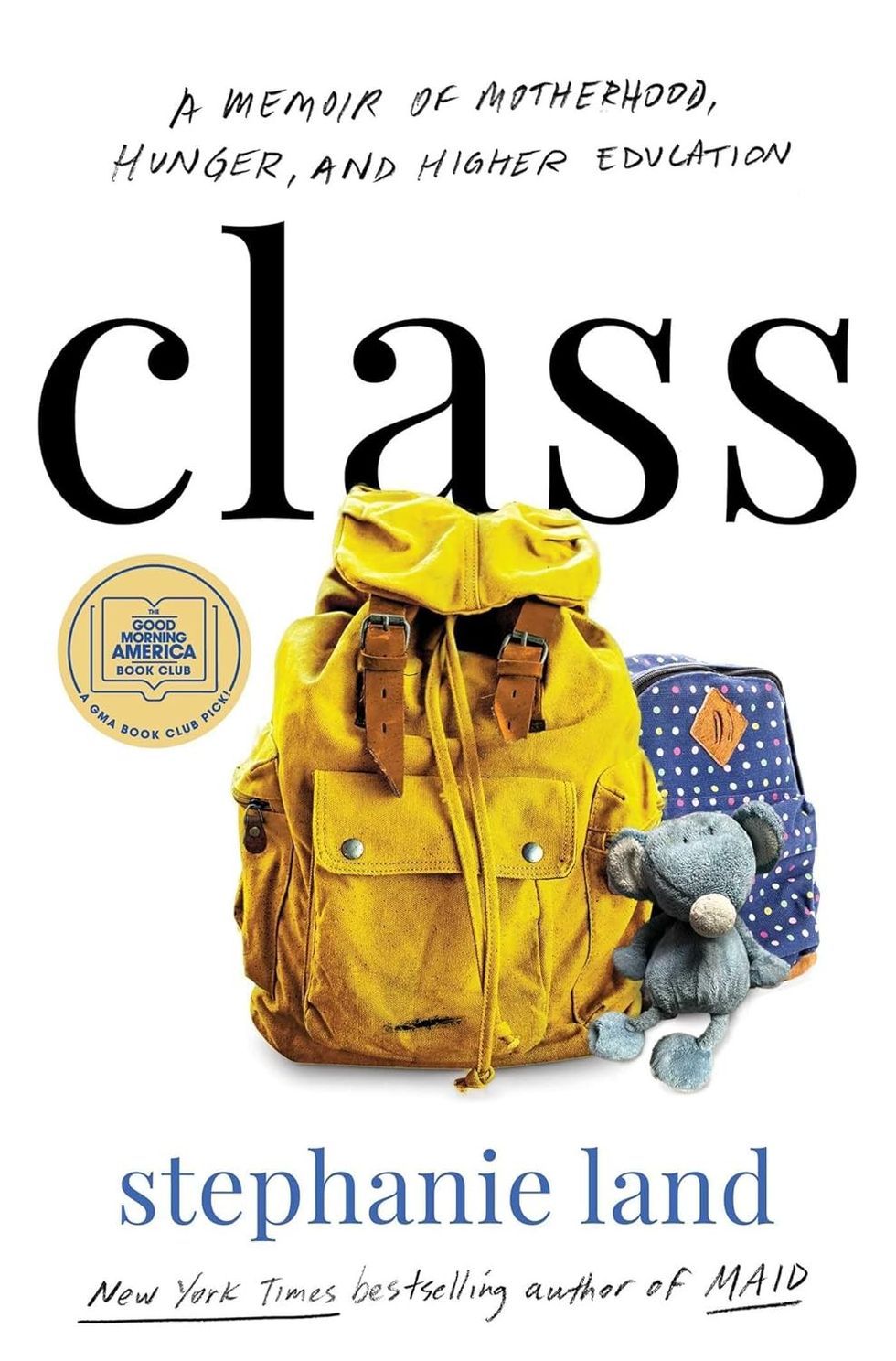 Class: A Memoir of Motherhood, Hunger and Higher Education