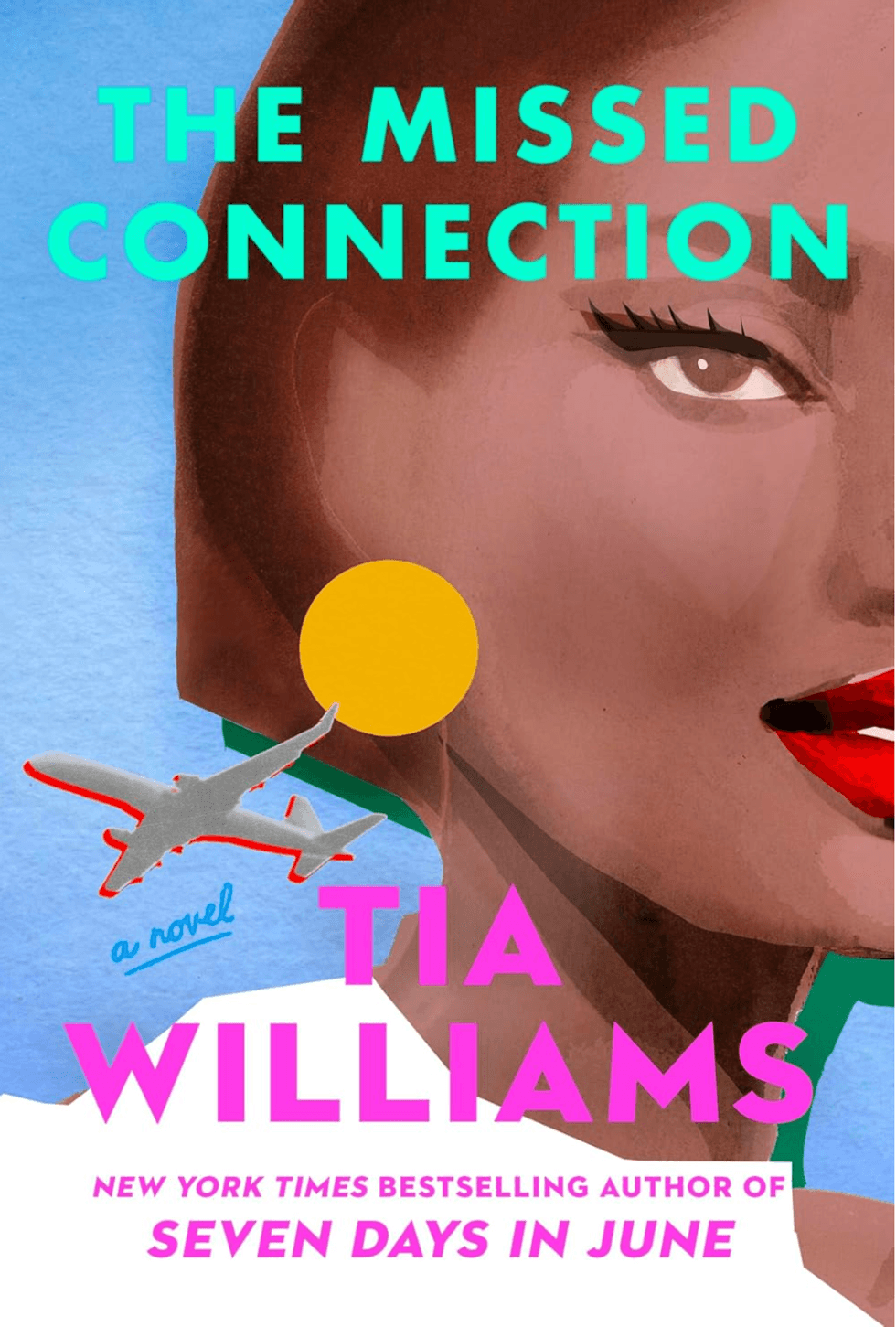 Colorful book cover: "The Missed Connection" by Tia Williams, plane and woman's face.