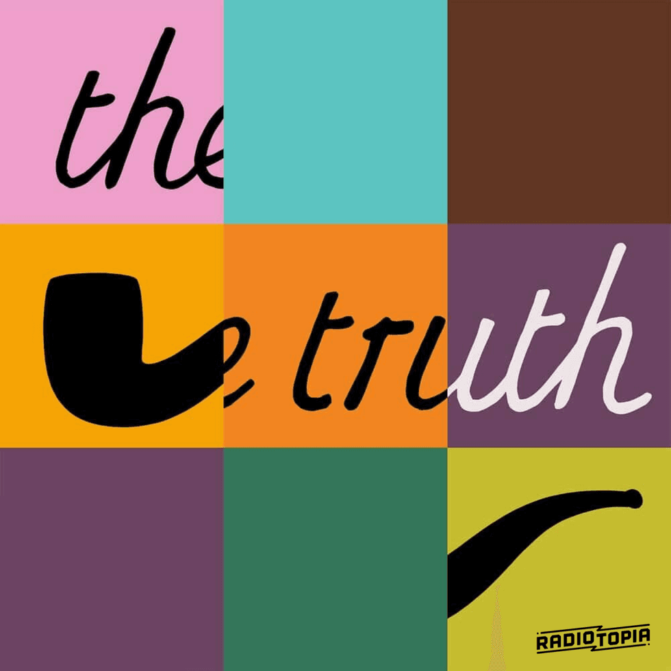 Colorful grid with "the truth" in cursive and pipe shapes, "Radiotopia" logo.