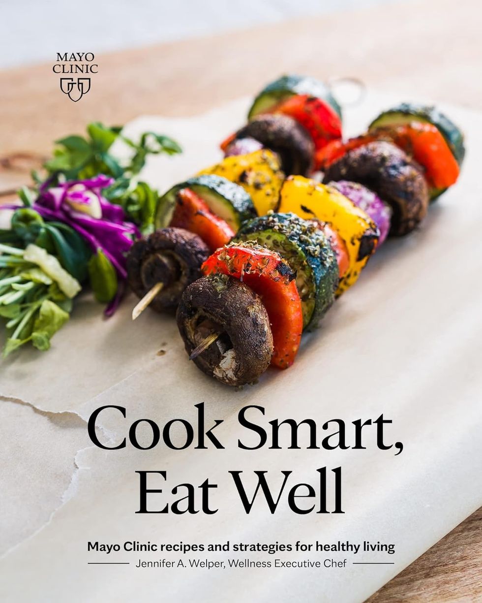 "Cook Smart, Eat Well: Mayo Clinic recipes and strategies for healthy living"