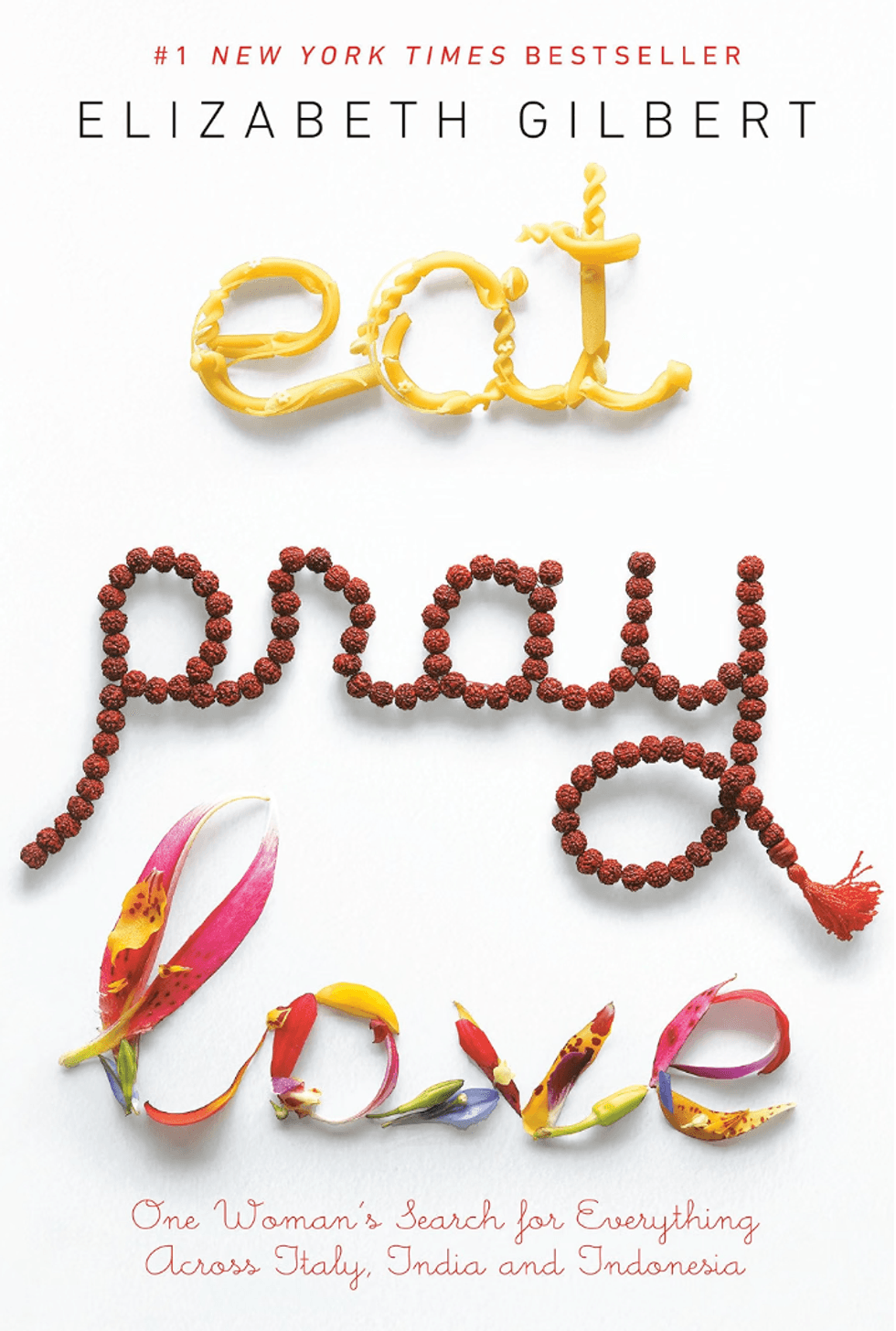 Cover of "Eat Pray Love" by Elizabeth Gilbert with creative text styling.