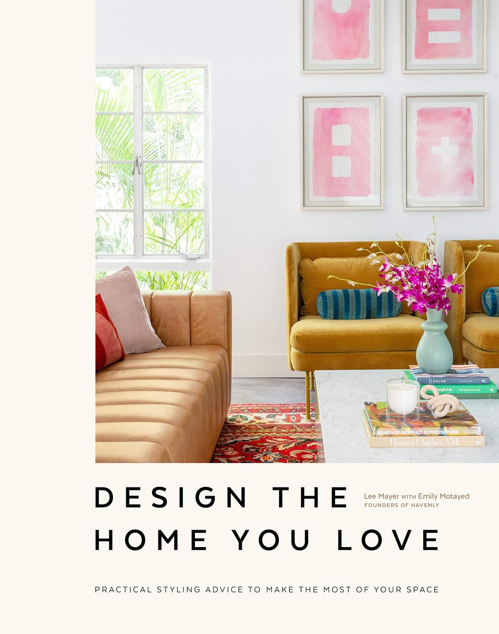 Design The Home You Love: Practical Styling Advice To Make The Most Of Your Space