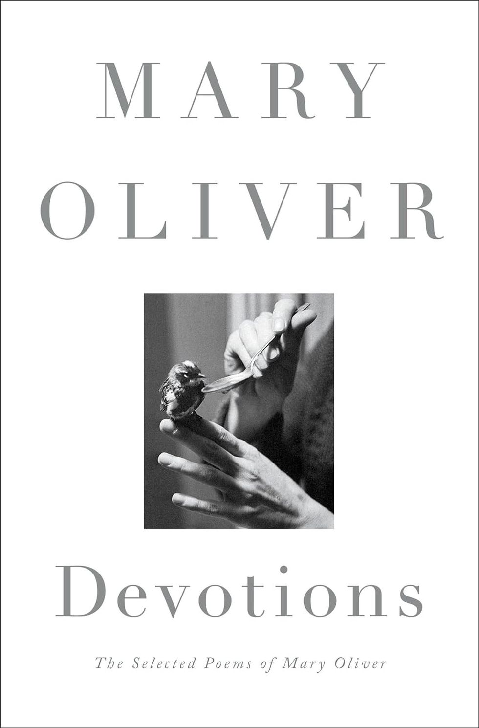 Devotions: The Selected Poems of Mary Oliver \u200bby Mary Oliver
