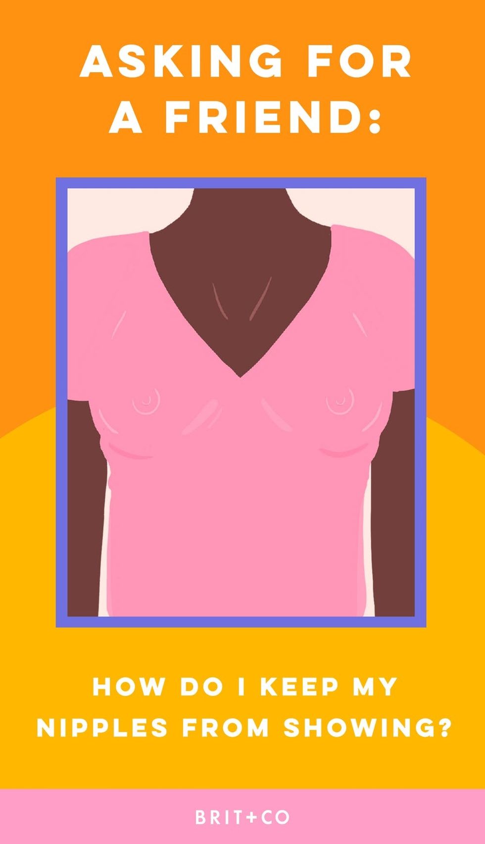 How Do I Keep My Nipples from Showing Through My Clothing? Brit + Co