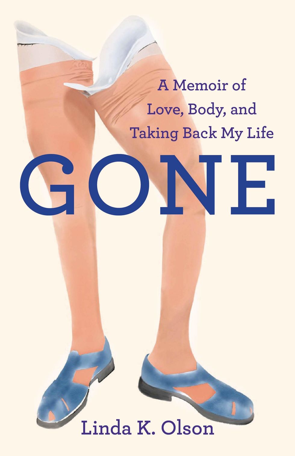 Gone: A Memoir of Love, Body, and Taking Back My Life by Linda Olson