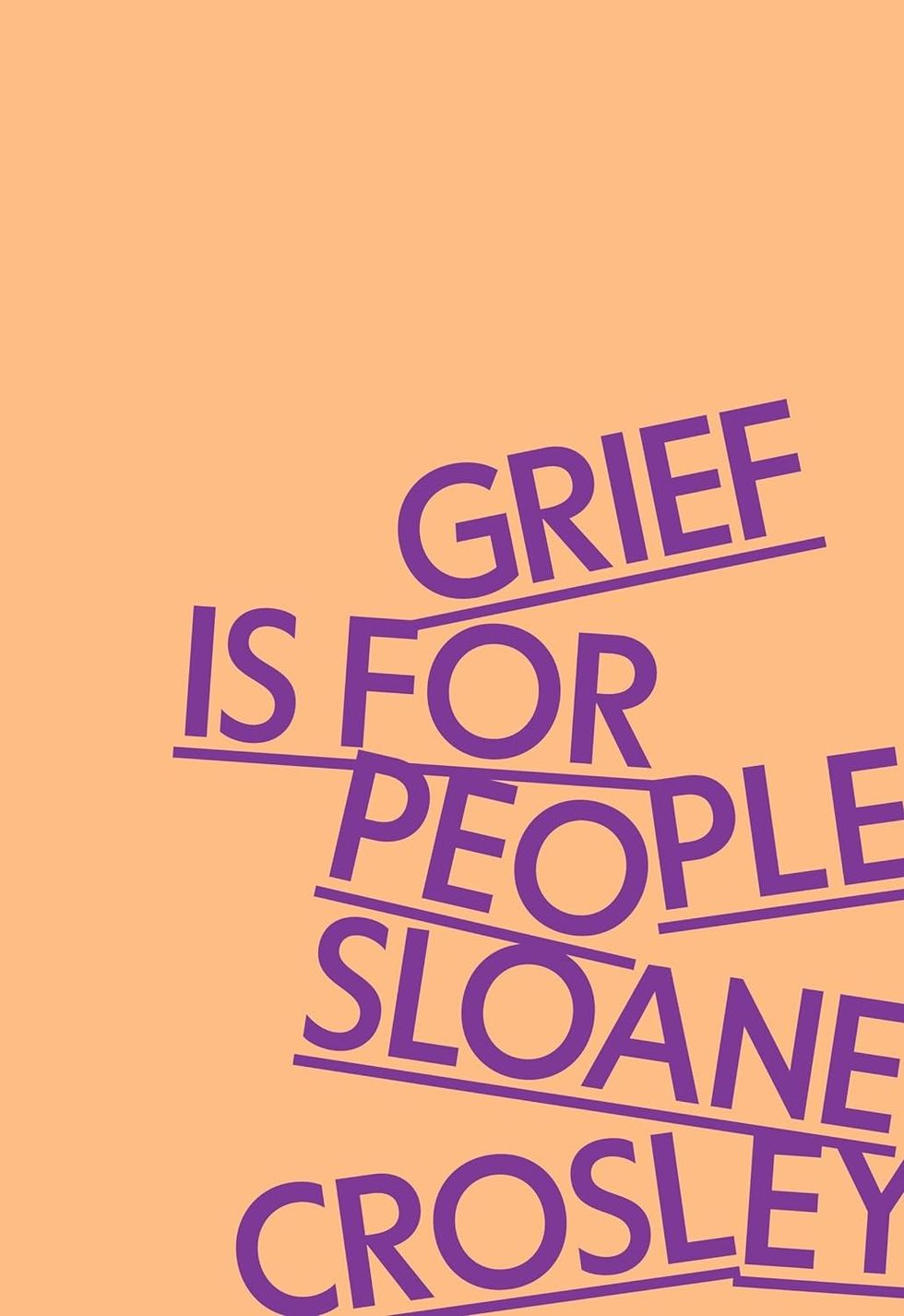 Grief Is For People by Sloane Crosley