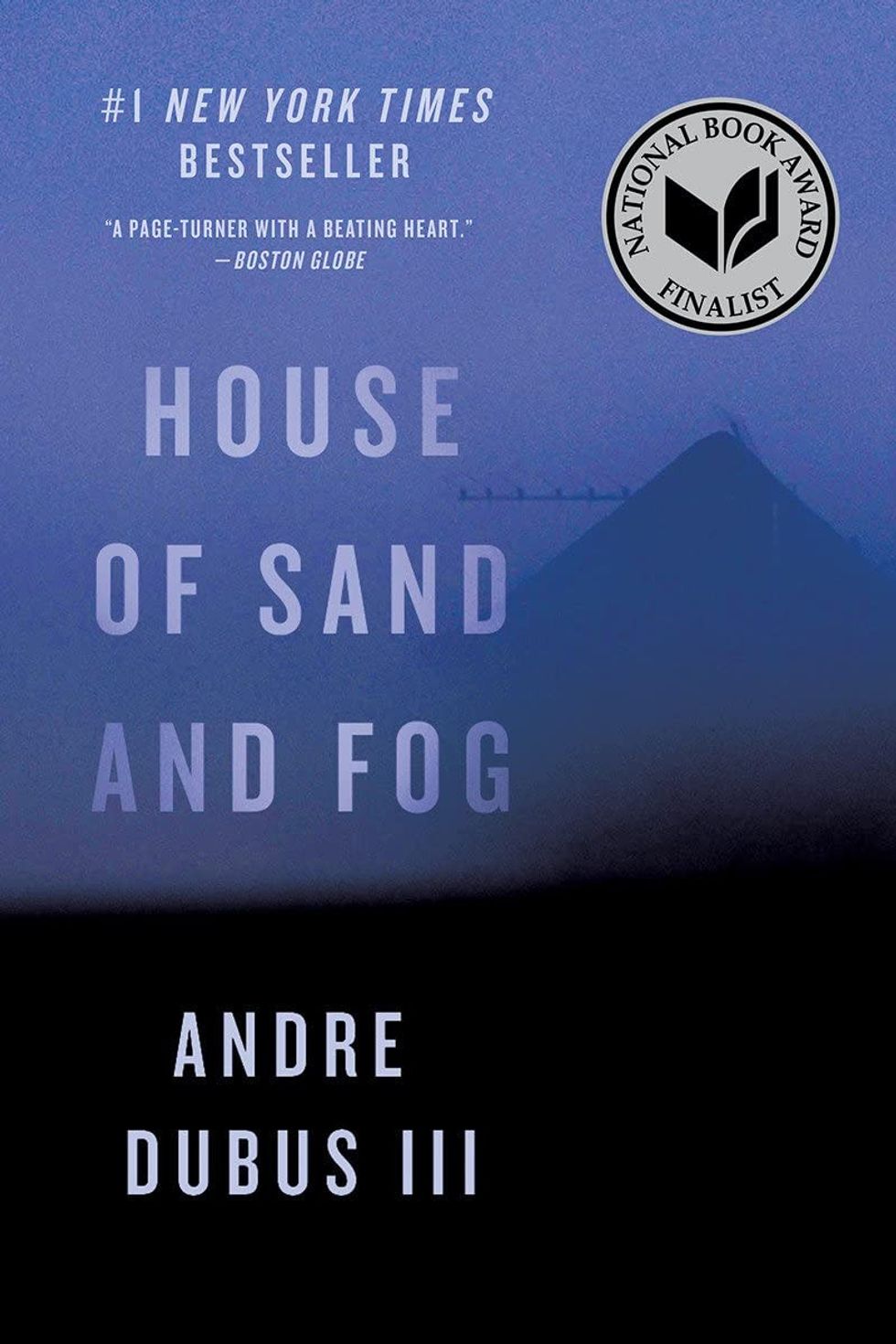 "House of Sand and Fog" by Andre Dubus III