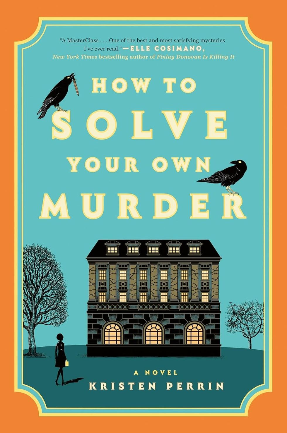 How to Solve Your Own Murder by Kristen Perrin