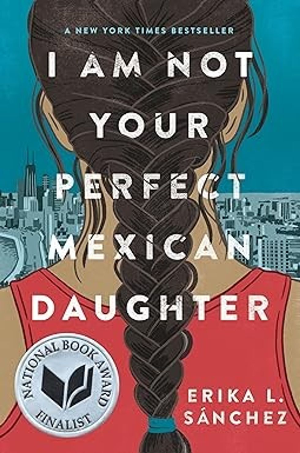I am Not Your Perfect Mexican Daughter by Erika L. Sanchez