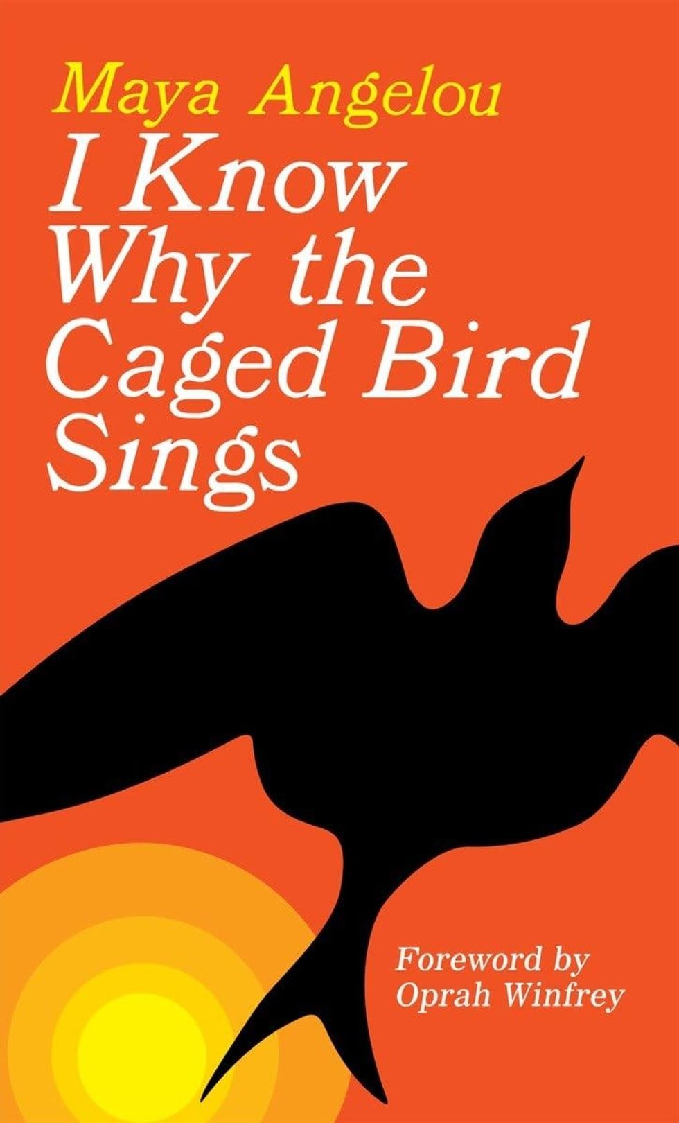 "I Know Why The Caged Bird Sings" by Maya Angelou