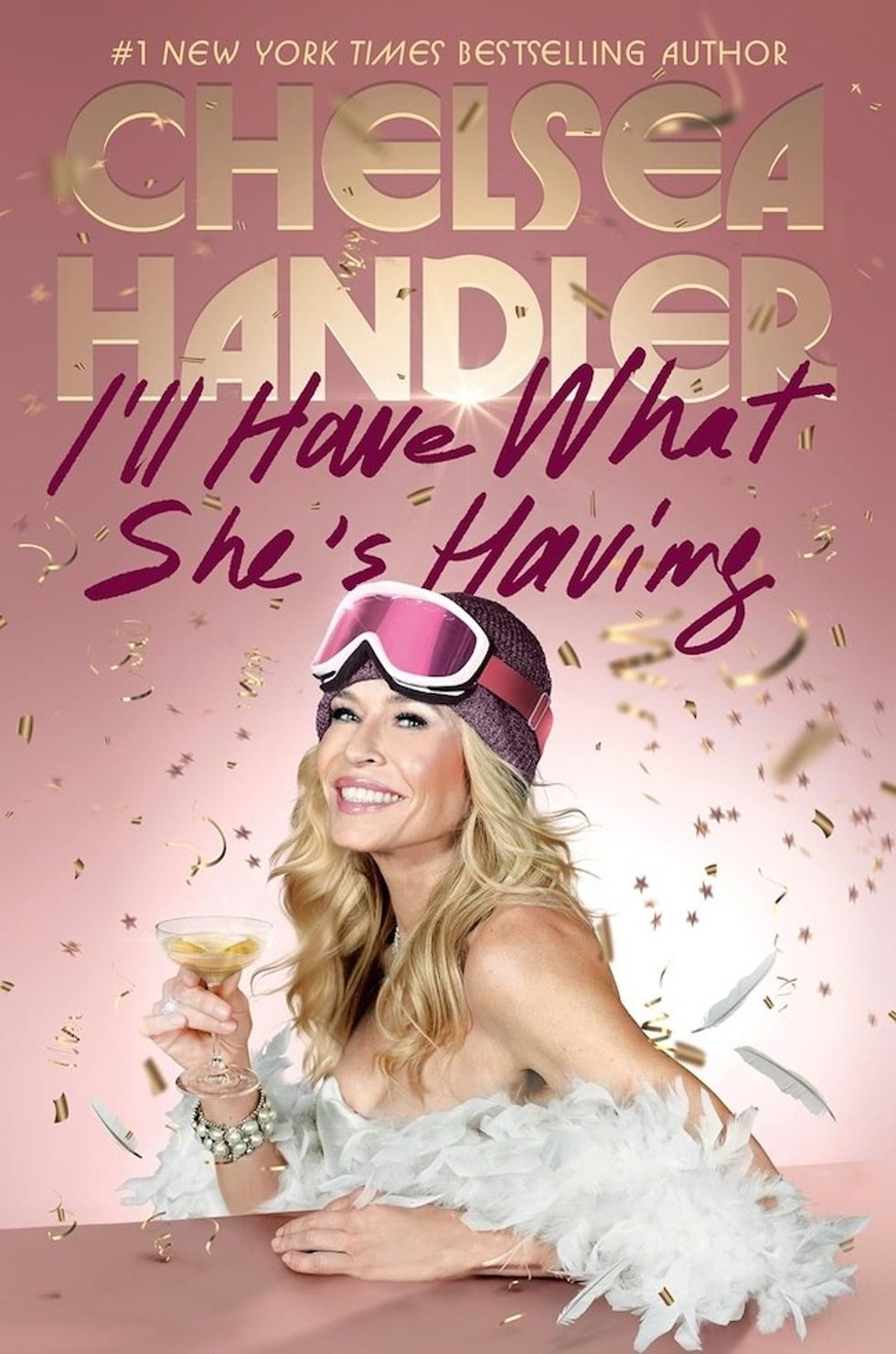 I'll Have What She's Having\u200b by Chelsea Handler