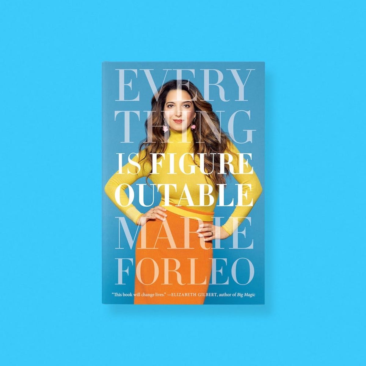 Why ‘Everything is Figureoutable’ Is Our New Favorite Mantra