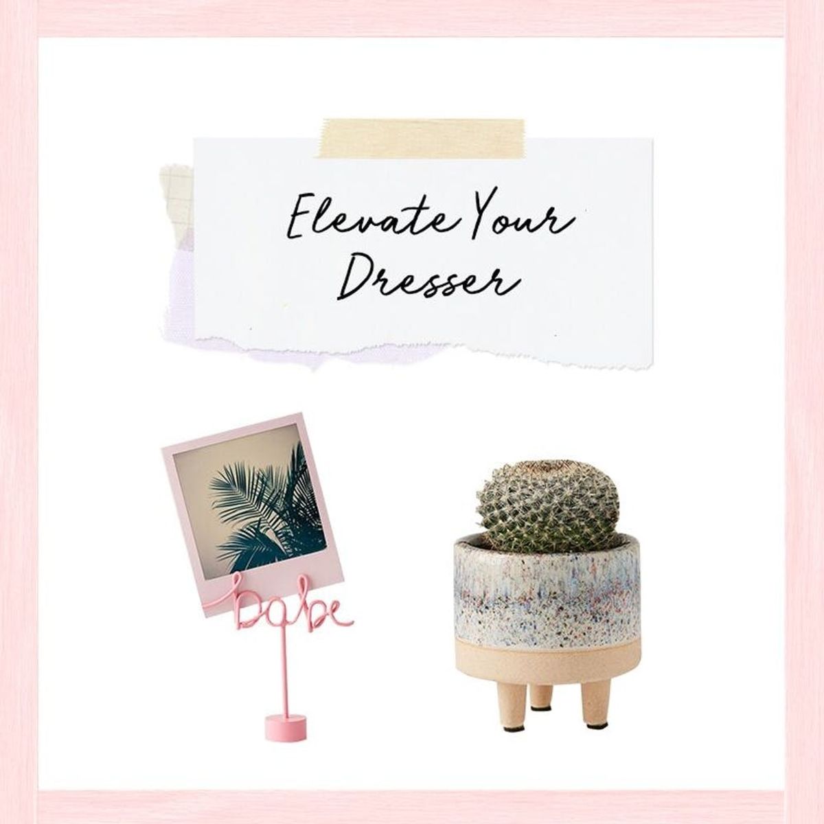 3 Ways to Elevate Your Dresser