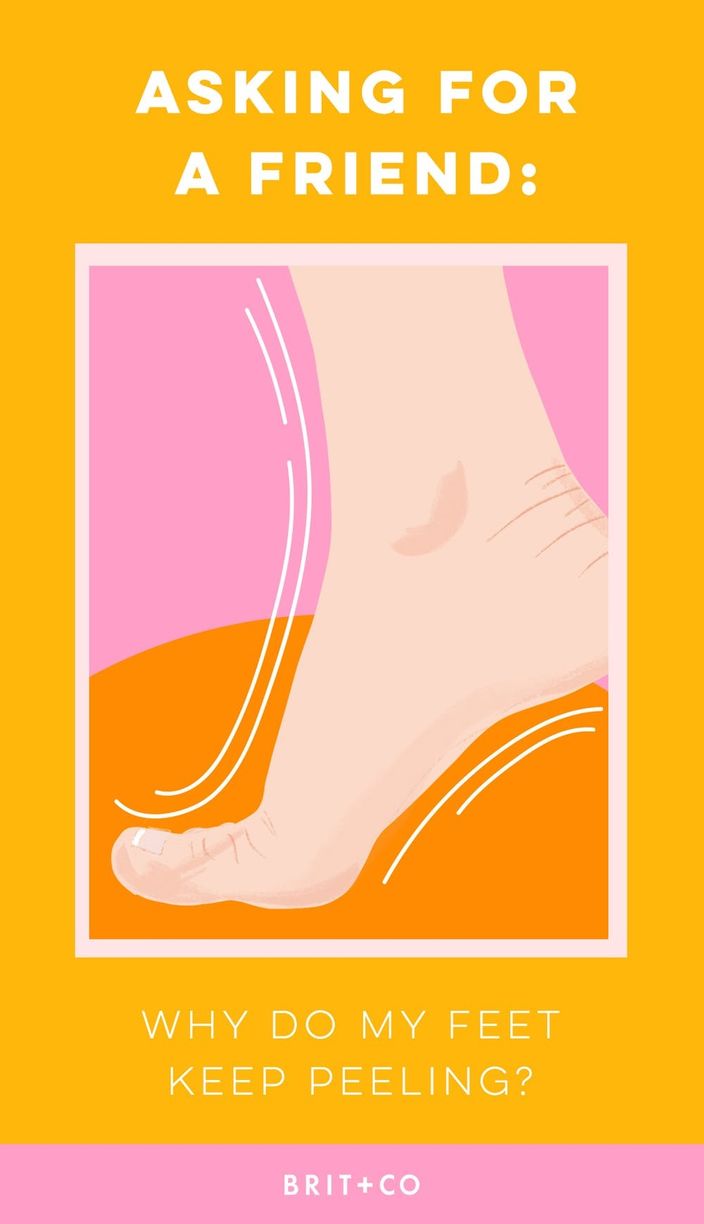 Why Do My Feet Keep Peeling Brit Co