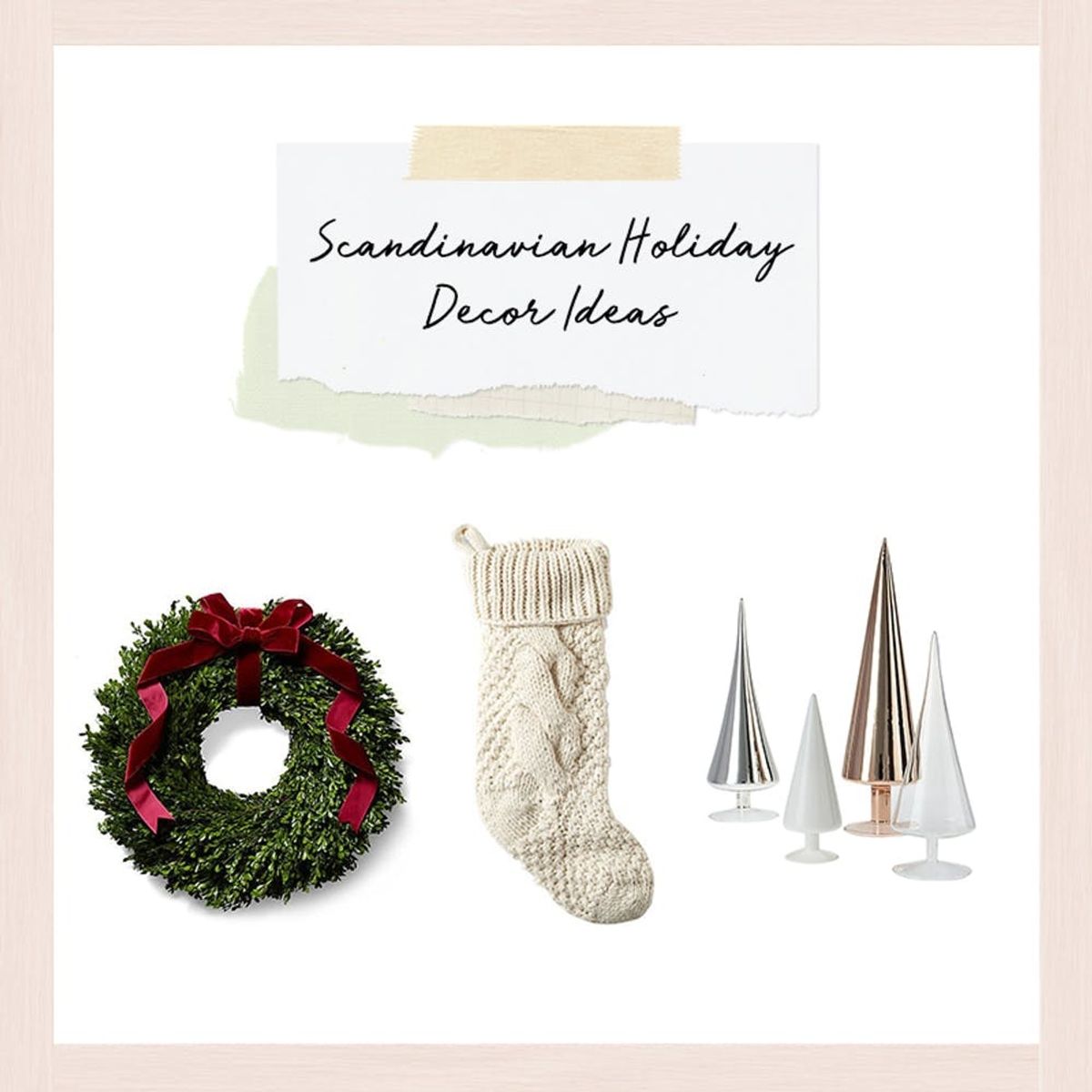 3 Ways to Get That Trendy Scandinavian Holiday Style in Your Home
