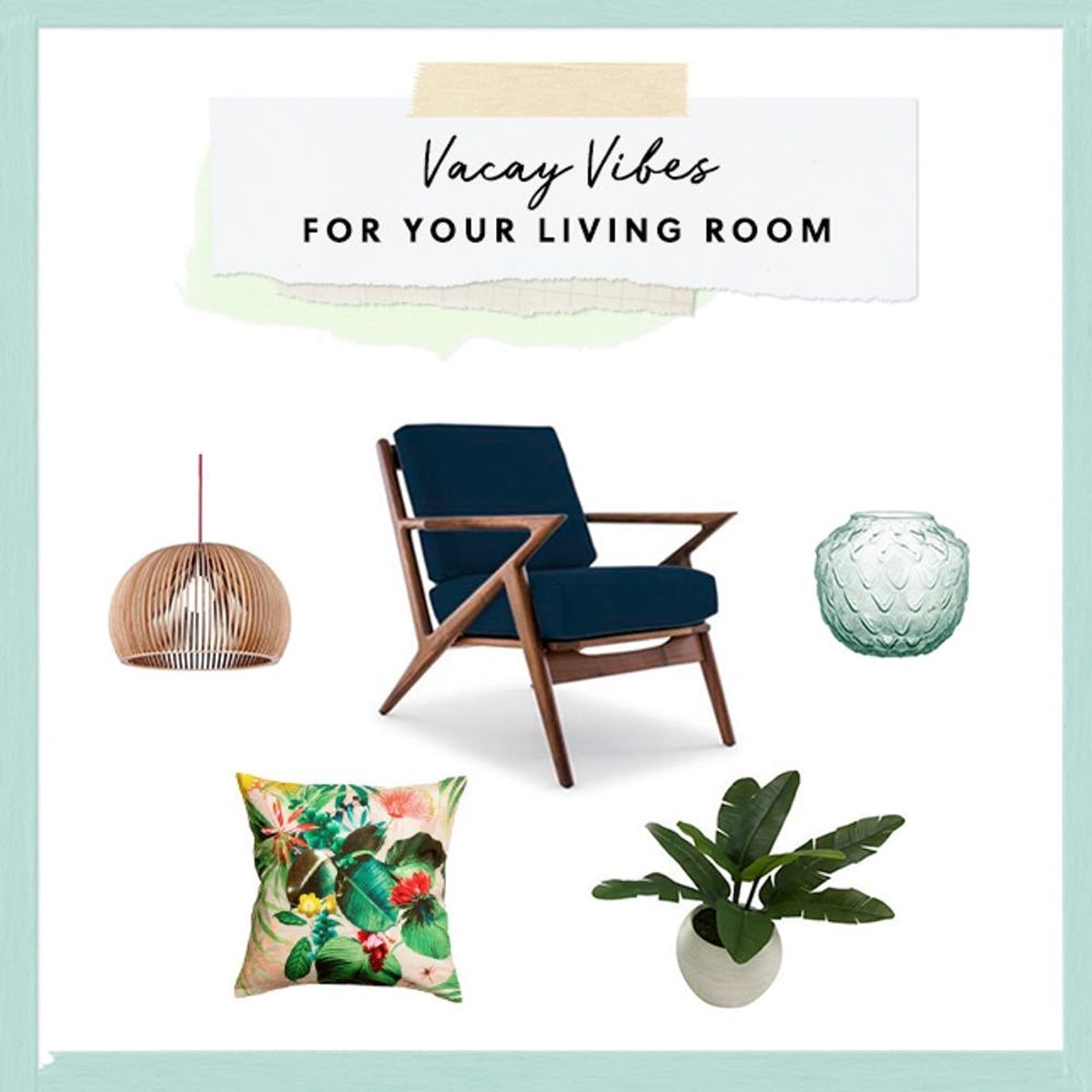 3 Ways to Make Your Living Room Feel Like a Permanent Vacation
