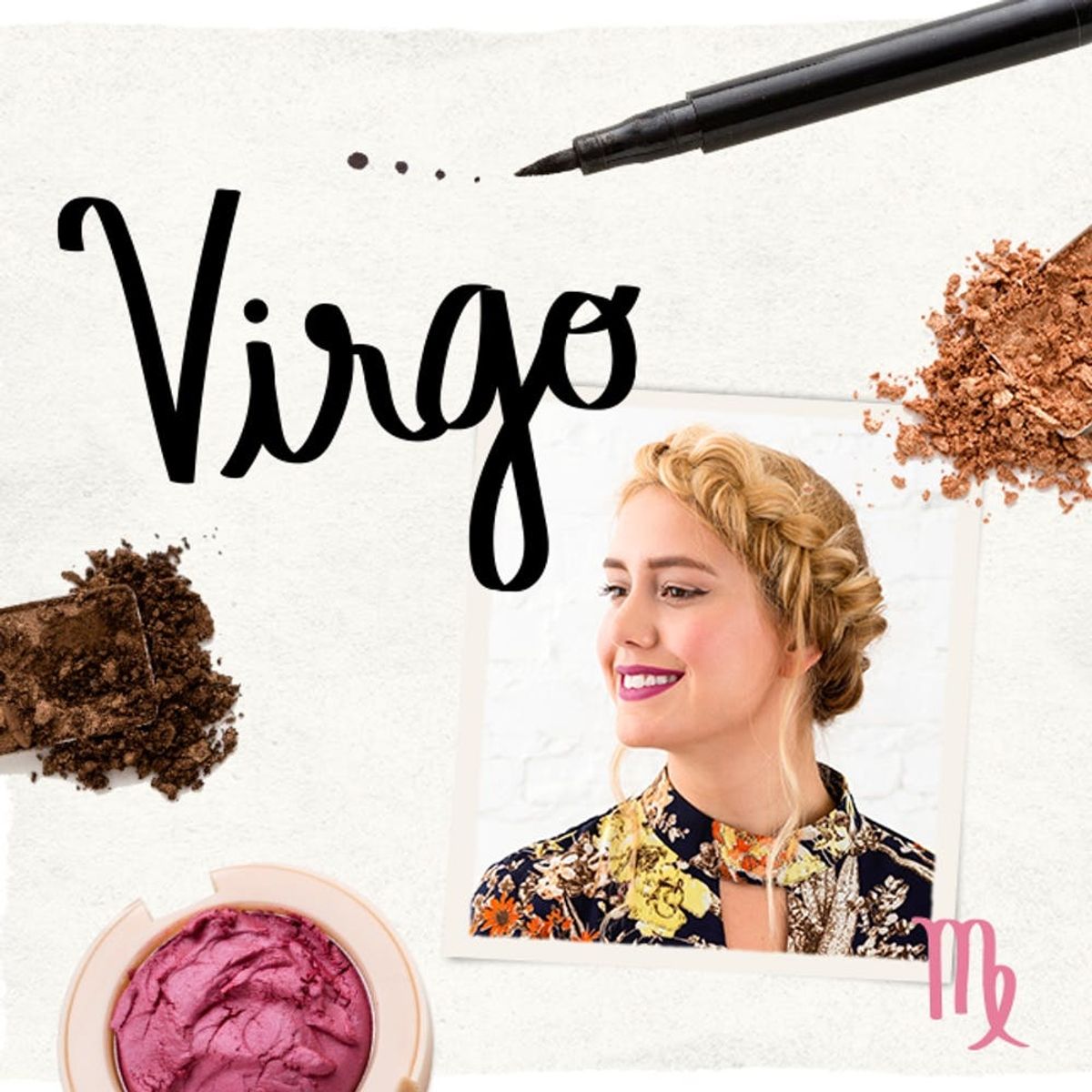 The Best Makeup for Your Zodiac Sign: Virgo Edition