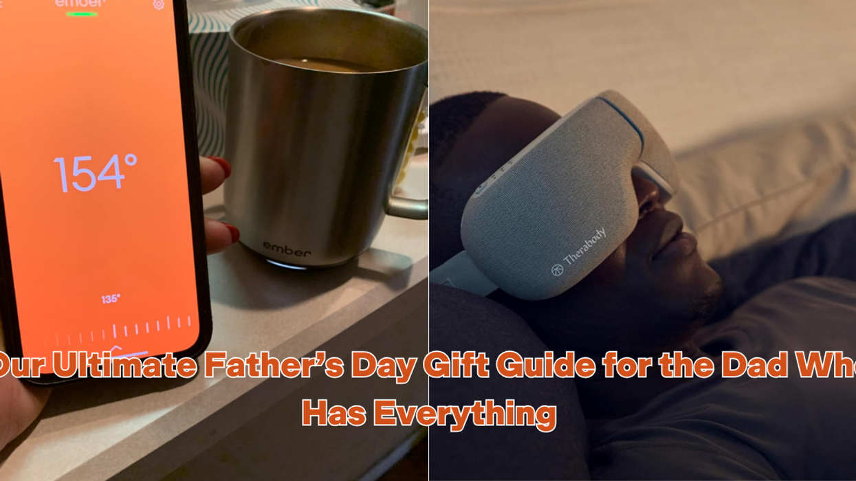 Our Ultimate Father’s Day Gift Guide for the Dad Who Has Everything