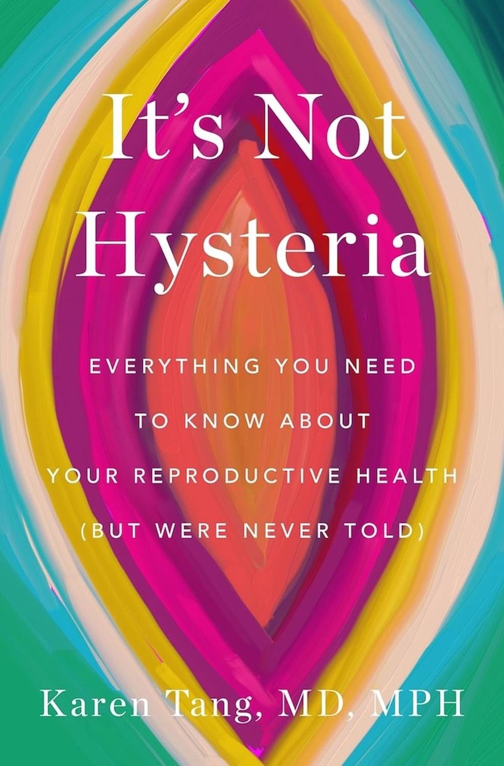 It's Not Hysteria\u200b by Karen Tang, MD, MPH