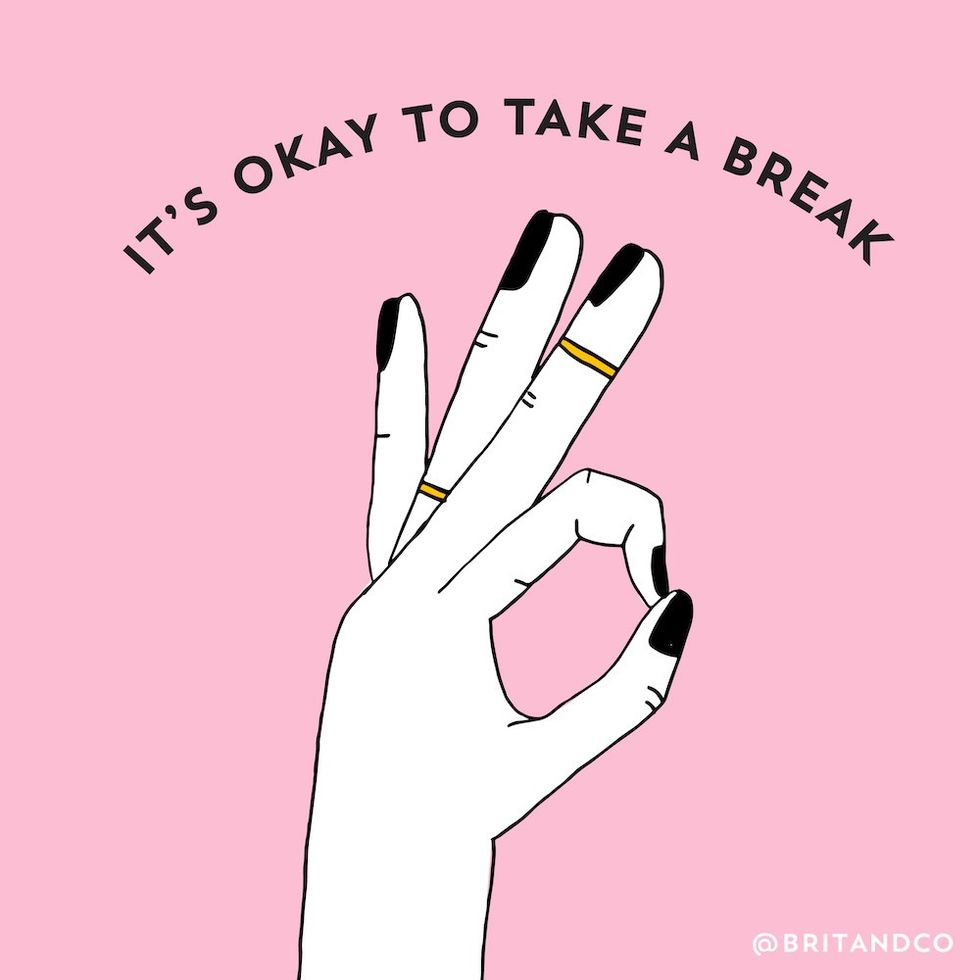 It's okay to take a break