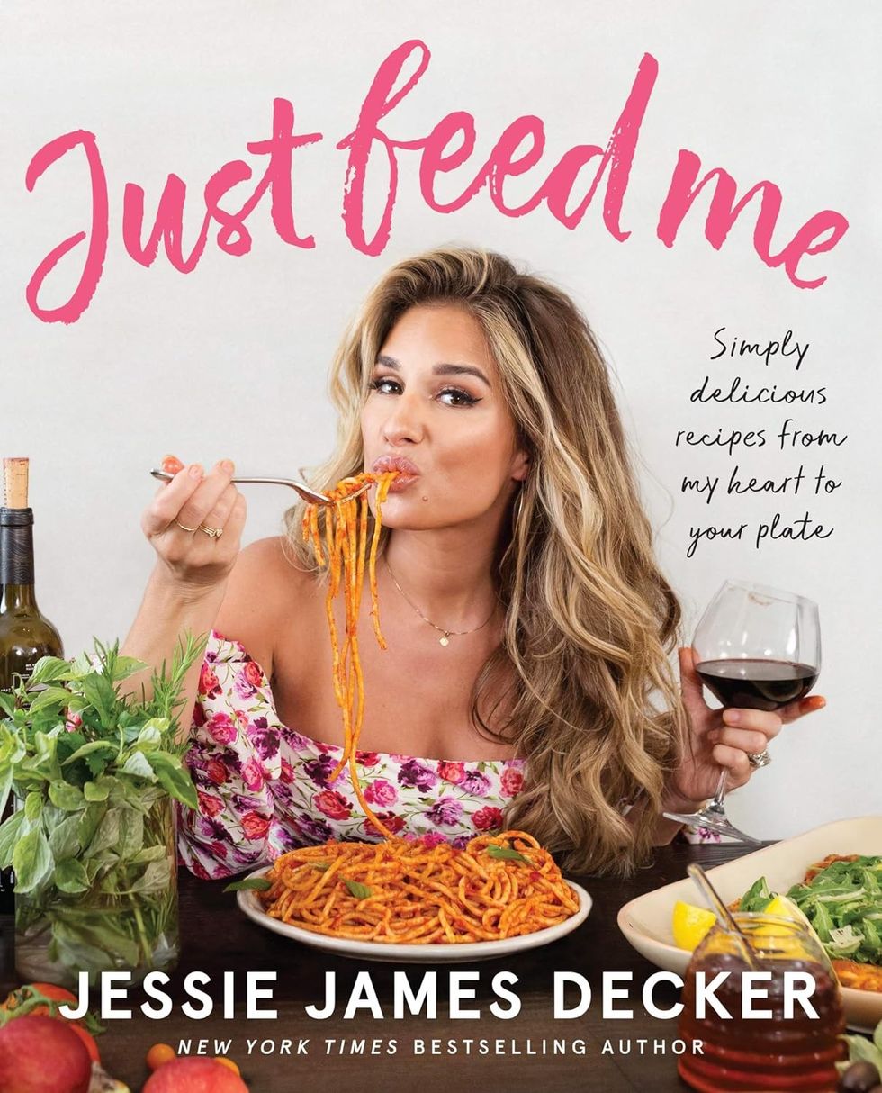 Just Feed Me: Simply Delicious Recipes from My Heart to Your Plate by Jessie James Decker