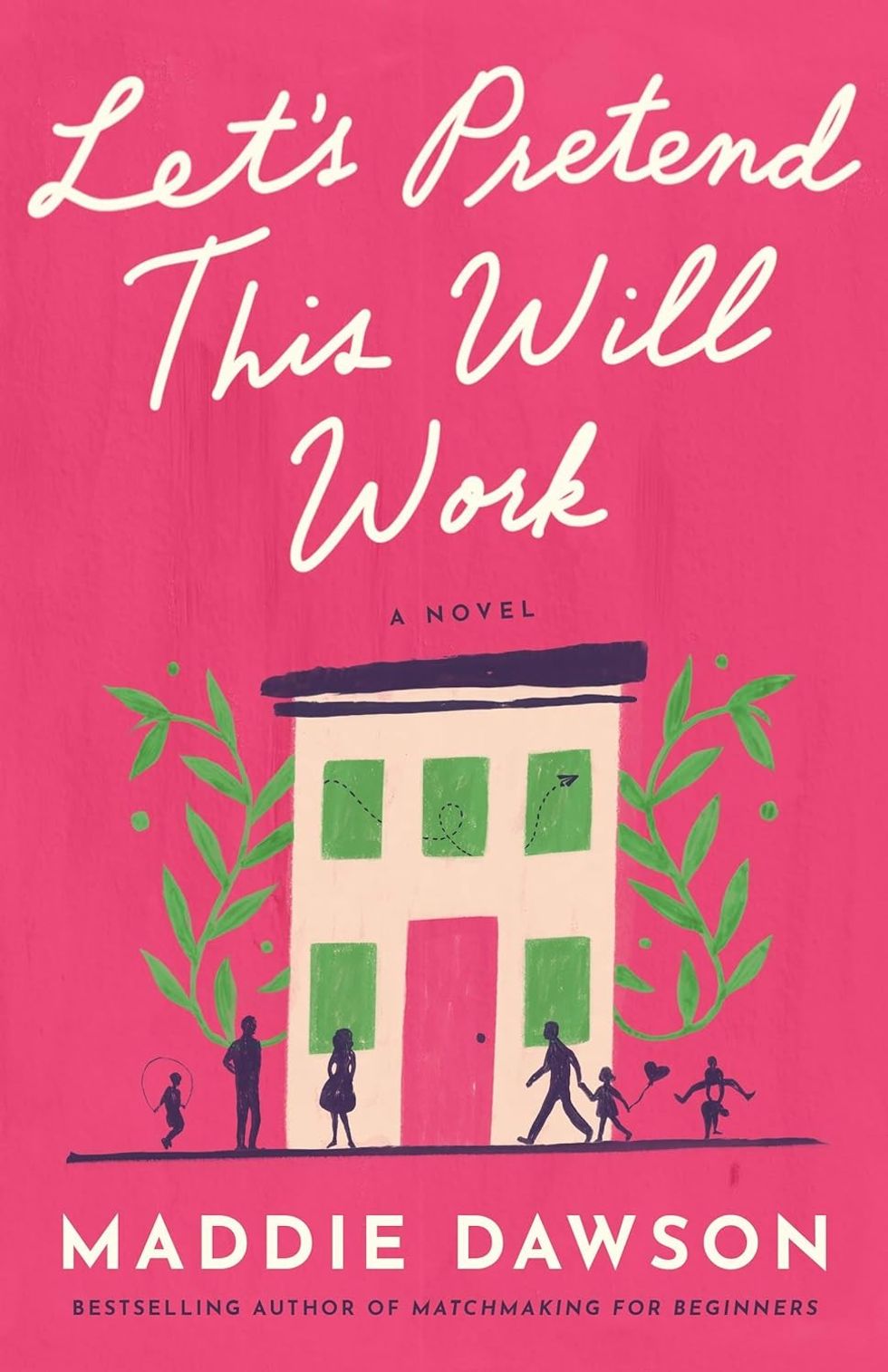 Let's Pretend This Will Work by Maddie Dawson