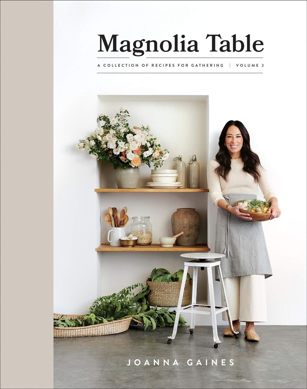 Magnolia Table, Volume 2: A Collection of Recipes for Gathering by Joanna Gaines