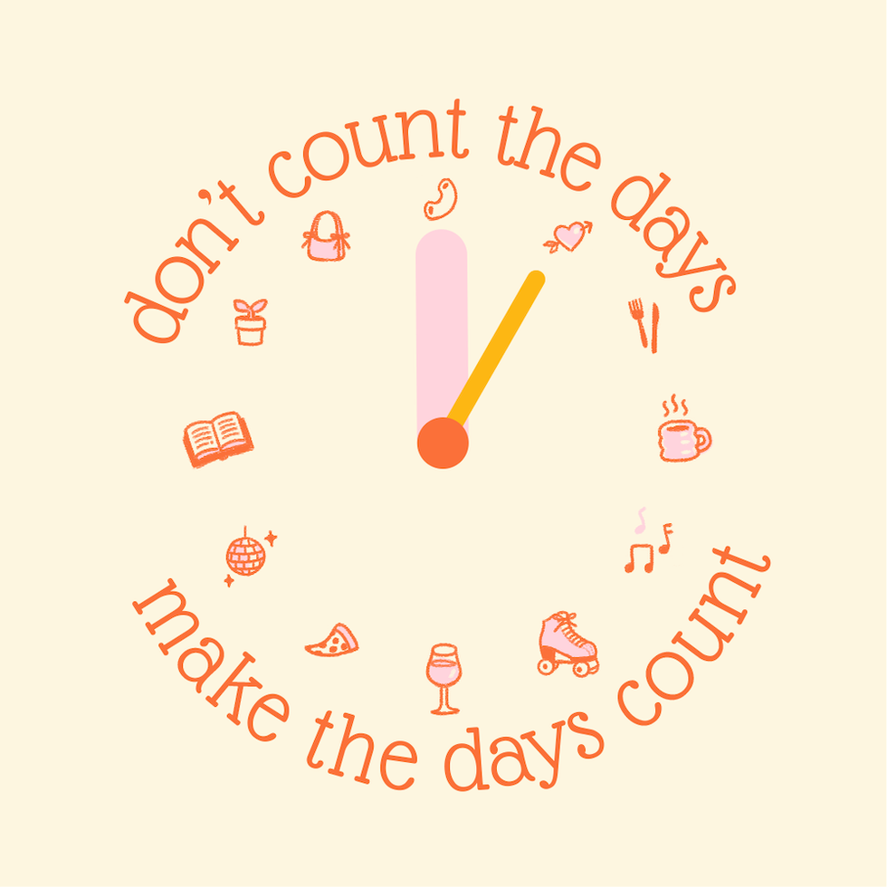 make the days count