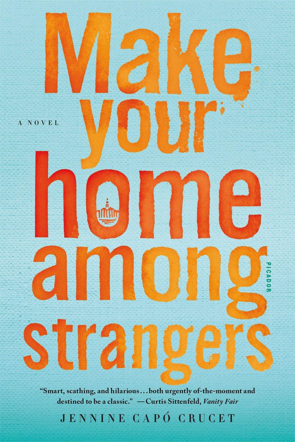 Make Your Home Among Strangers by Jennine Cap\u00f3 Crucet