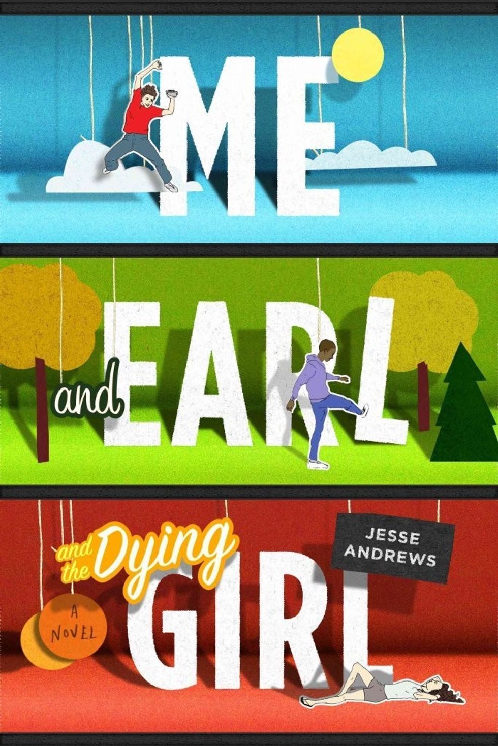 "Me and Earl and the Dying Girl" by Jesse Andrews