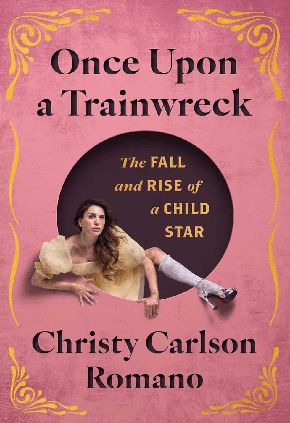 Once Upon a Trainwreck: The Fall and Rise of a Child Star by Christy Carlson Romano