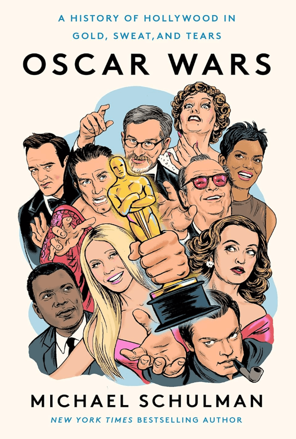 Oscar Wars: A History of Hollywood in Gold, Sweat, and Tears by Michael Schulman