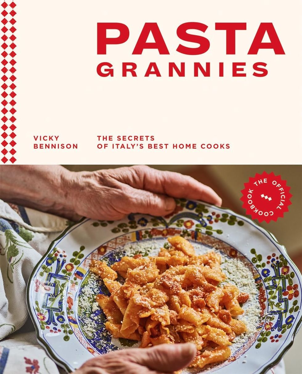"Pasta Grannies: The Official Cookbook: The Secrets of Italy's Best Home Cooks"