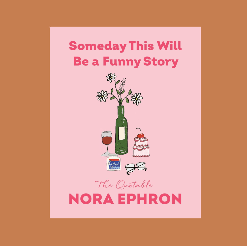 Pink cover with flowers, wine, dessert; text: "Someday This Will Be a Funny Story, Nora Ephron."