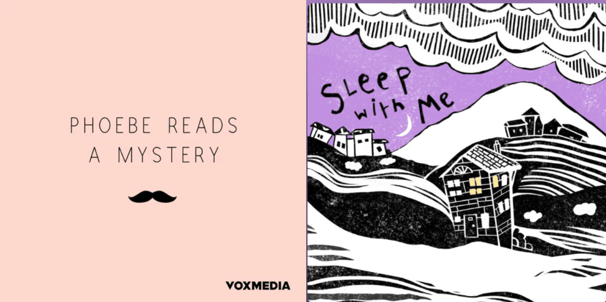 Podcast cover: "Phoebe Reads a Mystery" and "Sleep with Me" with scenic illustrations.