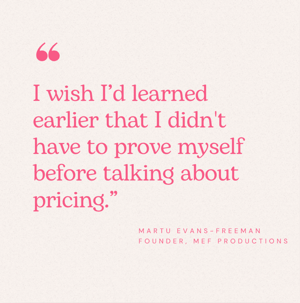 Quote on pricing confidence by Martu Evans-Freeman, MEF Productions founder.
