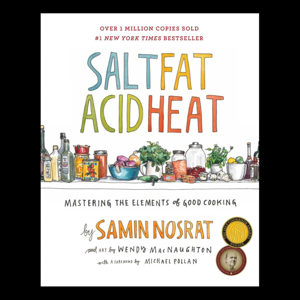 Salt, Fat, Acid, Heat: Mastering the Elements of Good Cooking by Samin Nosrat