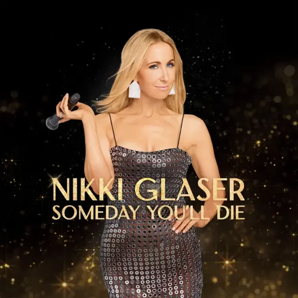 "someday you'll die" by nikki glaser