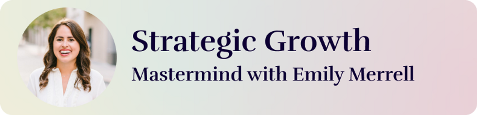 Strategic Growth Mastermind with Emily Merrell