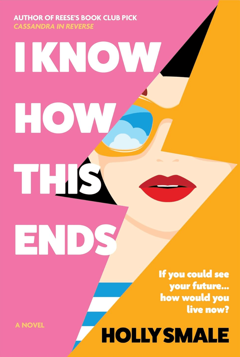 Stylized book cover: "I Know How This Ends" by Holly Smale, featuring a woman's face in sunglasses.
